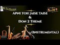 APNI TO JAISE TAISE I DON 2 THEME I INSTRUMENTAL I THE TIME SIGNATURE