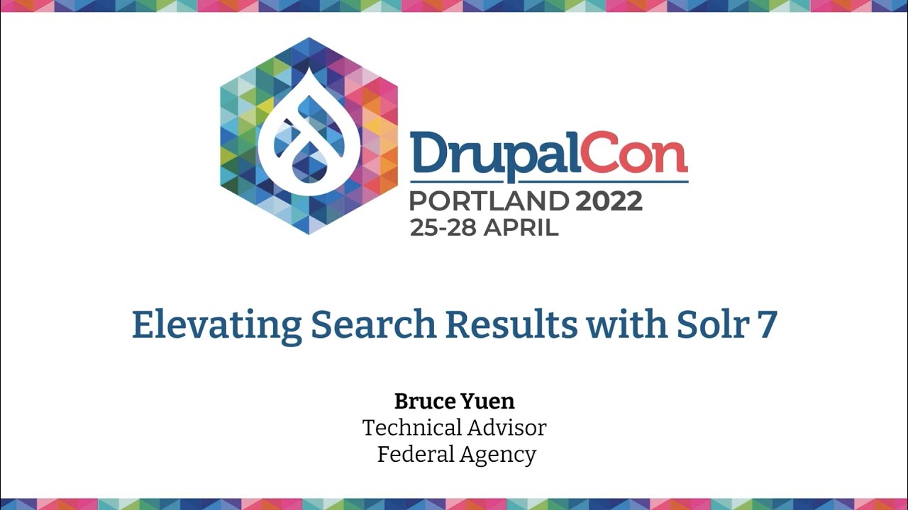 Elevating Search Results with Solr 7: DrupalCon Portland 2022