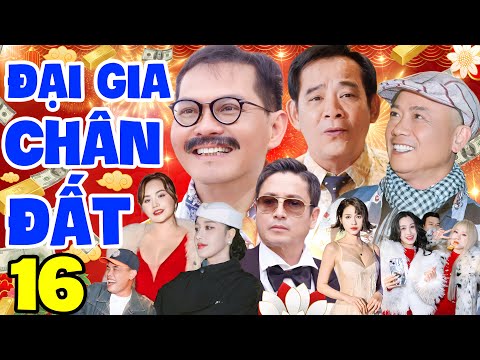 ĐẠI GIA CHÂN ĐẤT 16 - Hài Tết 2026 Mới Nhất | Phim Hài Tết Quang Tèo, Trung Hiếu Bình Trọng Mới Nhất