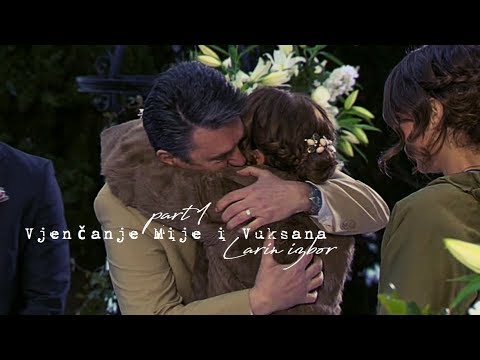 Larin izbor : Vjenčanje Mije i Vuksana