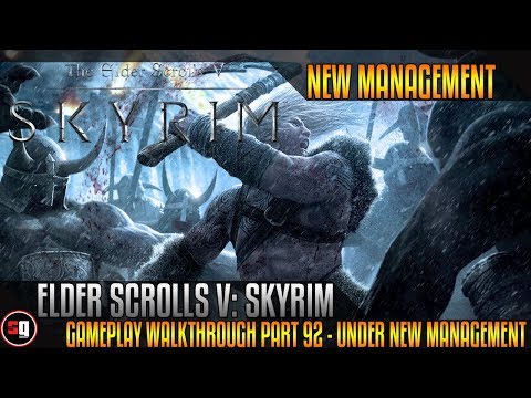 Elder Scrolls V: Skyrim Gameplay Walkthrough Part 92 - Under New Management