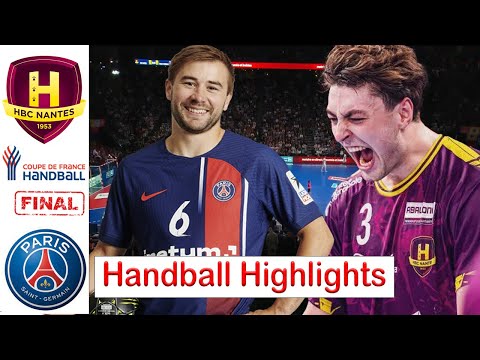 Paris Saint Germain Vs Hbc Nantes Handball Highlights final Coupe de france 2024