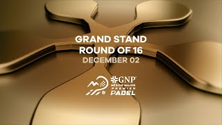 (Replay - Round of 16) GNP Mexico Premier Padel Major: Grand Stand 🇪🇸 (December 2nd)
