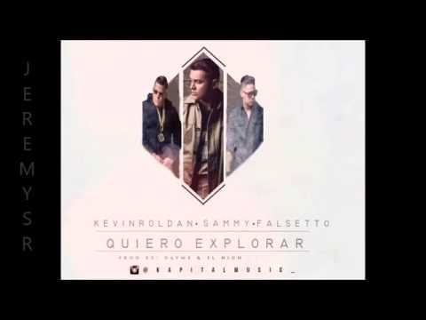 Kevin Roldan Ft Sammy & Falsetto - Quiero Explorar [PREVIEW]