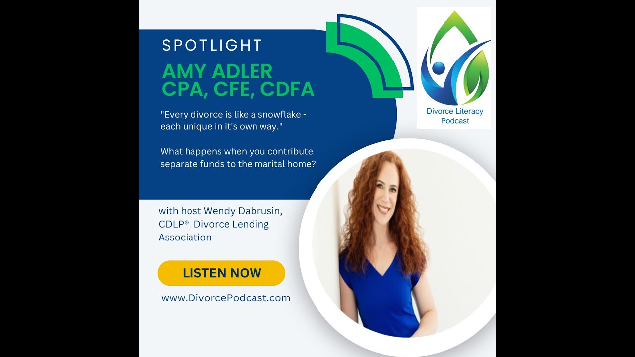 What happens when you contribute separate money to the marital home in divorce with Amy Adler, CPA