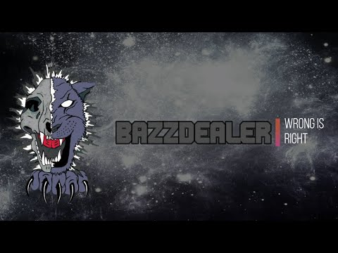 bazzdealer - wrong is right