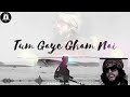 Tum Gaye Gham Nai Baabarr Mudacer