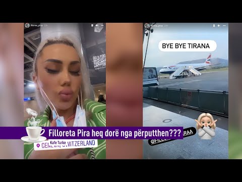 Bye Bye, Filloreta Pira heq dorë nga përputthen, mer avionin për Zvicër