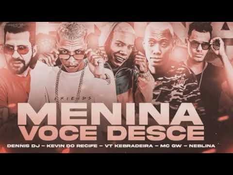 🔴 VT KEBRADEIRA E KEVIN DO RECIFE E DENNIS DJ - MENINA VOCÊ DESCE - REMIX BREGA FUNK