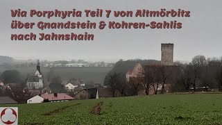 Via Porphyria Teil 7 von Altmörbitz über Gnandstein & Kohren-Sahlis nach Jahnshain