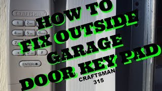 Craftsman 315 Outside key pad fix and reset garage door opener