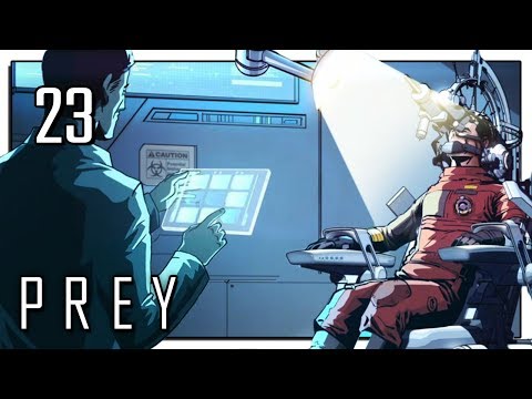 Let's Play Prey (2017) Blind Part 23 - Revenge at Fabrication  [Prey 2017 PC Gameplay]
