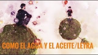 Melendi - LETRA/ Como El Agua Y El Aceite