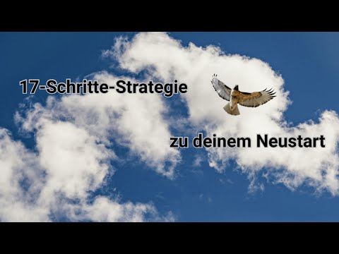 Veränderung wagen: 17-Schritte-Strategie zu deinem Neustart
