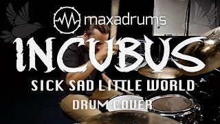 INCUBUS - SICK SAD LITTLE WORLD (Drum Cover)