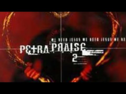 Lord, I Lift Your Name On High - Petra