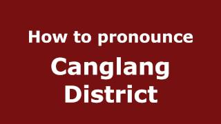 How to pronounce Canglang District