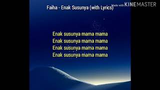 Download lagu Faiha - Enak Susunya (with Lyrics)  Lyrics Video mp3