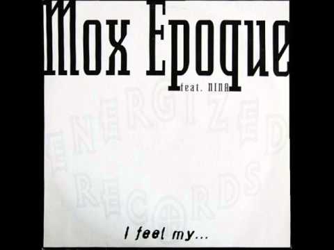 Mox Epoque ft Nina   I Feel My (Extended Vox Version) 1999