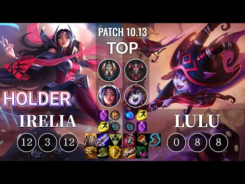 RW Holder Irelia vs Lulu Top - KR Patch 10.13
