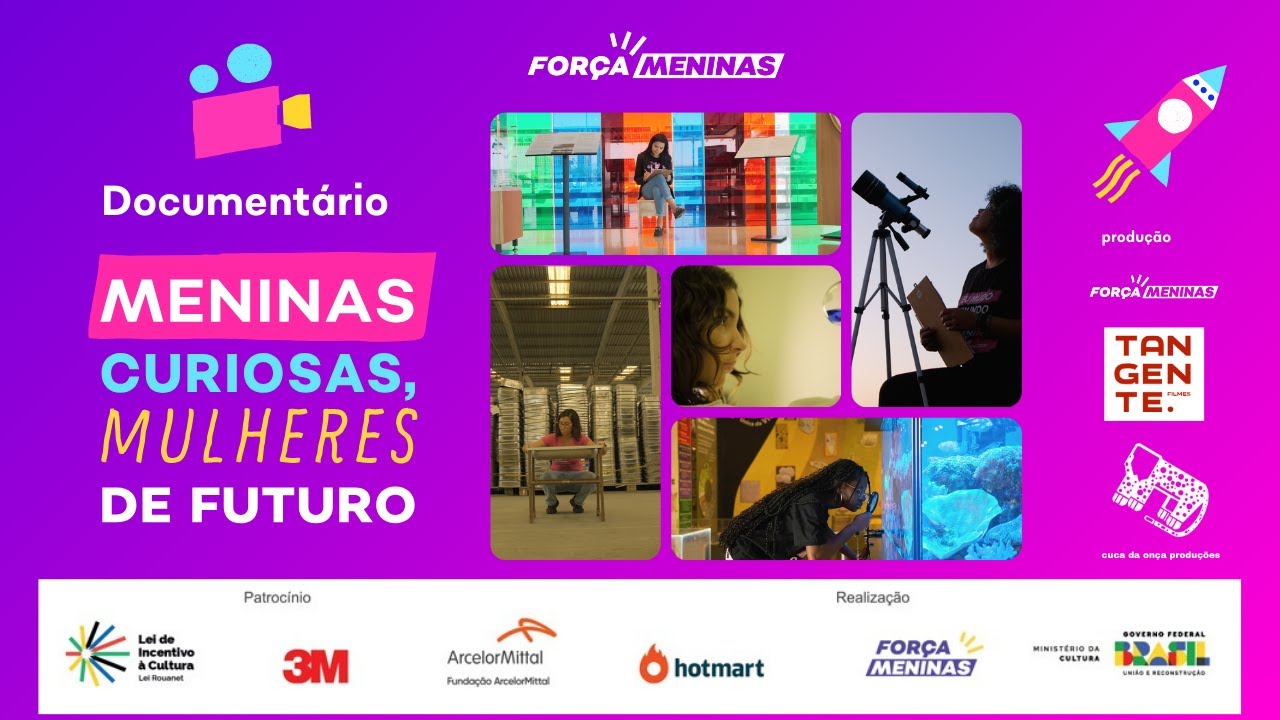 Força Meninas apresenta: Documentário Meninas Curiosas,Mulheres de Futuro