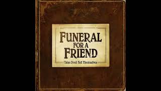 Funeral For A Friend - Tales Don&#39;t Tell Themselves 2007 (Full Album) HQ