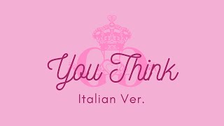 【 COLLAB 】SNSD - You Think ITALIAN Ver.