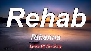 Rehab - Rihanna (Lyrics)