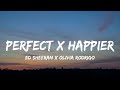 Perfect X Happier Lyrics TikTok Mashup Ed Sheeran X Olivia Rodrigo