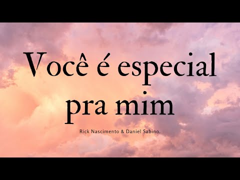 Você é Especial Pra Mim - Rick Nascimento e Daniel Sabino - Hino Avulso CCB
