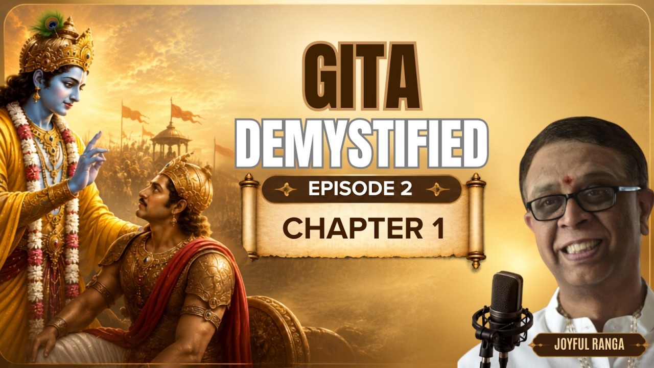 Gita Demystified: Episode 2, Chapter 1