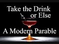 Take the Drink or Else