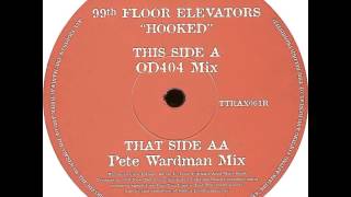 99th Floor Elevators - Hooked (Pete Wardman Mix)