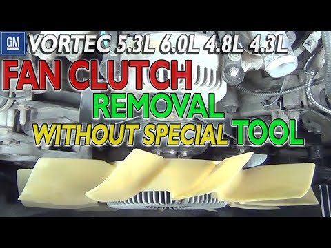 FAN CLUTCH Removal Without TOOL 5.3 Vortec 6.0 4.8 4.3...