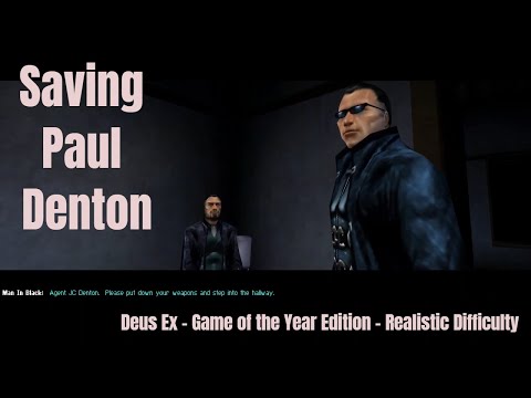 How to Save Paul Denton in the first Deus Ex game (REALISTIC DIFFICULTY)