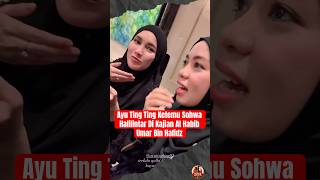 Download lagu Ayu Ting Ting Ketemu Sohwa Halilintar Di Kajian Habib Umar Bin Hafidz🤍 #ayutingting #halilintar mp3