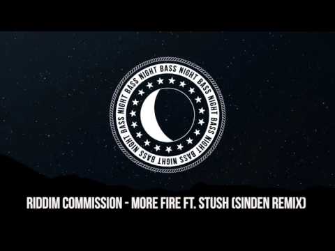 Riddim Commission - More Fire ft. $tush (Sinden Remix)