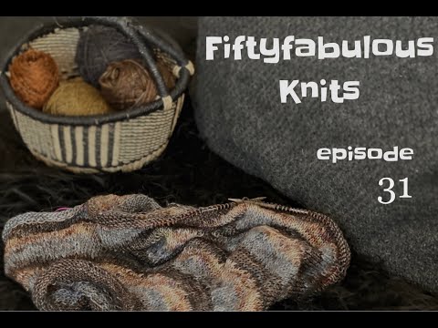 Fiftyfabulous Knits, episode 31
