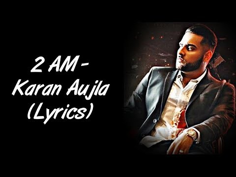 2 AM Full Song LYRICS Karan Aujla | Roach Killa | SahilMix Lyrics