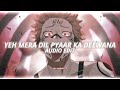 Yeh Mera Dil Pyaar Ka Deewaana Don Edit Audio
