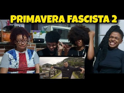 PRIMAVERA FASCISTA 2 - EAI BOLSOMINION JÁ SE ARREPENDEU HOJE? - Família Reagindo
