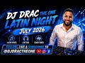 DJ DRAC Latin Night Live July 2026