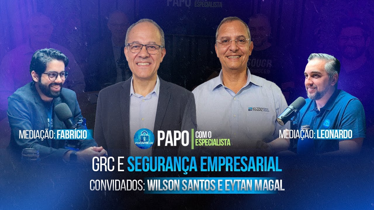 GRC e Segurança Empresarial - Papo com o Especialista 28