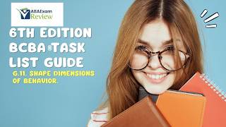 G.11. Shape dimensions of behavior.  | 6th ed. BCBA® TCO G11 | ABA Exam Review