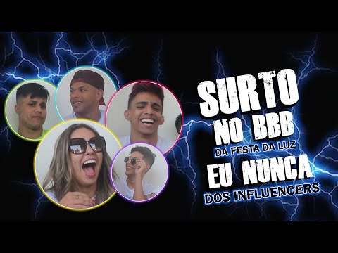 SURTO NO BBB DA FESTA DA LUZ (EU NUNCA)