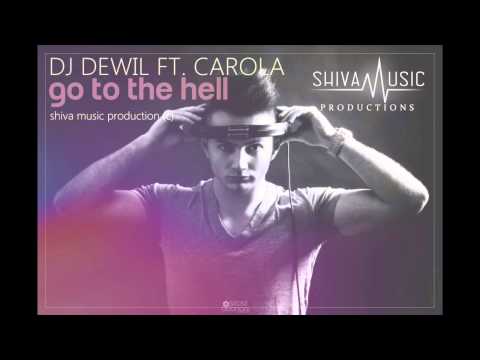 Dj Dewil feat. Carola - Go to the hell