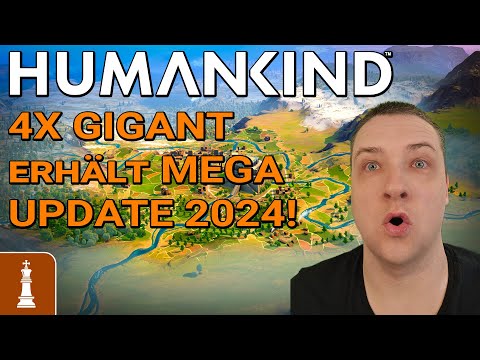 MEGA UPDATE für den 4X GIGANTEN Humankind 2024! | gameplay deutsch