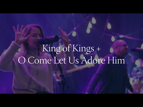 King of Kings + O Come Let Us Adore Him // Christ Community Chapel