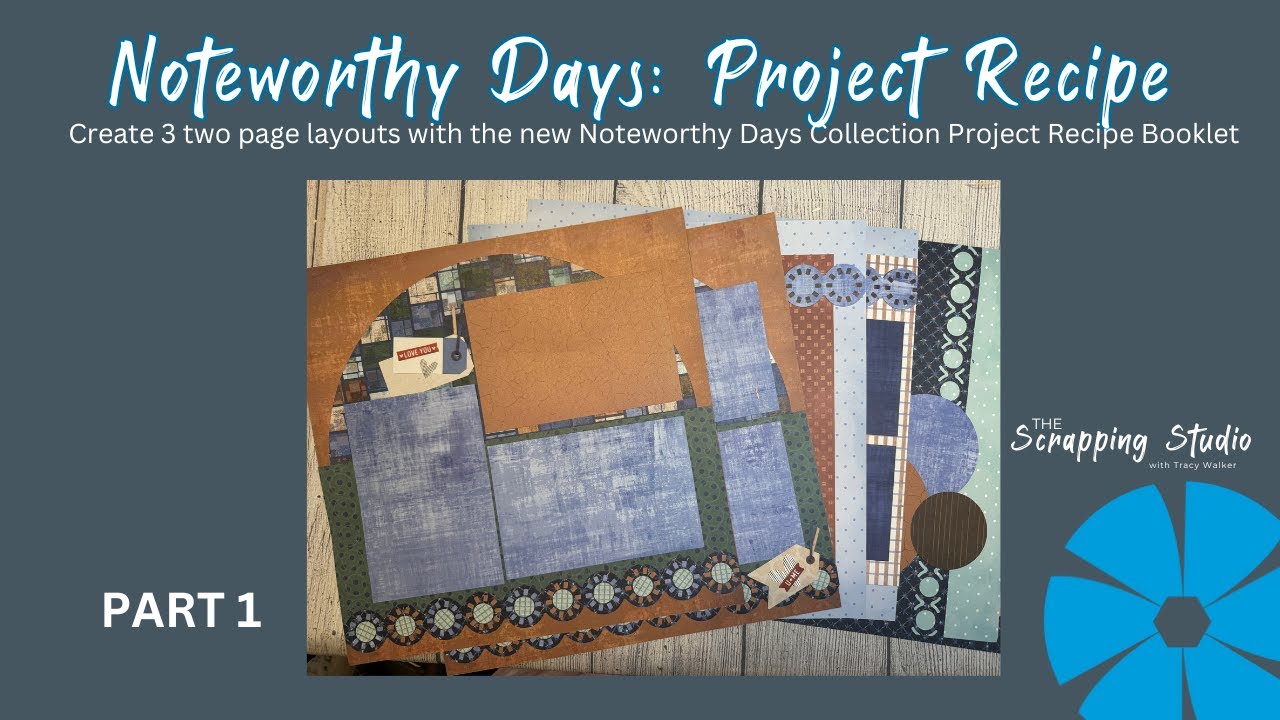 Master the Noteworthy Days Project Playbook Part 1: Scrapbooking Tips & Tricks for Stunning Layouts!