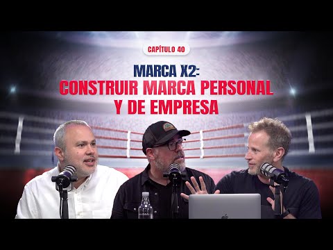 Marca x2: Construir marca personal y de empresa | Cap.40 | El Ring de las Ventas